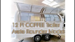 CUSTOM COFFEE TRAILER  12 ft Rounder Model Food Trailer Cart  Arete Food Trailers [upl. by Enylhsa]