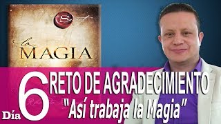 Reto de Agradecimiento  Día 6  La Magia de Rhonda Byrne  Trabajo Mágico [upl. by Housum]