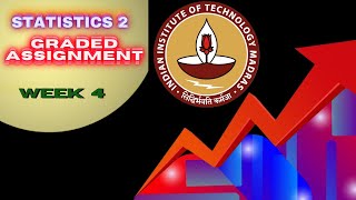 Statistics 2 Week 4 Graded Assignment  IITM BS Online Degree Program  Foundation [upl. by Aleras756]