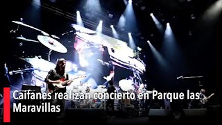 Caifanes realizan concierto en Parque las Maravillas [upl. by Chyou440]