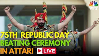 LIVE Wagah Border Beating Retreat Ceremony  AttariWagah Border Live  75th Republic Day  N18L [upl. by Dennie584]