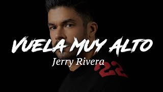 Jerry Rivera  Vuela Muy Alto LetraLyrics [upl. by Niras]