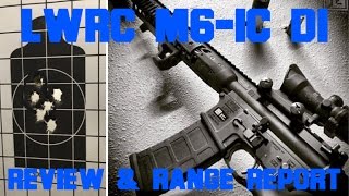 LWRC M6IC  DI Review and Range Report [upl. by Evelyn]