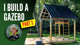 I BUILD A GAZEBO PART 3 [upl. by Finley]