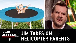 Overprotective Parents Really Need to Chill  The Jim Jefferies Show [upl. by Ardnauq]