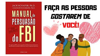 Manual de Persuasão do FBI  Jack Schafer  Resumo do Livro [upl. by Colleen331]