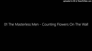 01 The Masterless Men  Counting Flowers On The Wall [upl. by Naved]