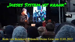 ExORFModerator REINHARD JESIONEK „DIESES SYSTEM IST KRANK“  DEMO GRAZ am 22 Jänner 2022 [upl. by Botnick]