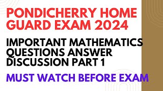 PONDICHERRY HOME GUARD EXAM 2024 IMPORTANT MATHEMATICS QUESTION ANSWER DISCUSSION PART 1 [upl. by Loziram]