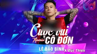 Cuộc Vui Cô Đơn Remix  LÊ BẢO BÌNH  Bản Mix CHẤT NHẤT HIỆN NAY  DJ ĐỨC THIỆN  BD MEDIA [upl. by Alyse]