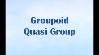 Groupoid  Quasi Group Binary operation  Groupoid with examples [upl. by Dorsman]