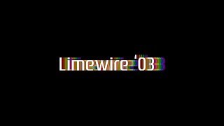 Limewire 03 The Movie [upl. by Nylrac592]