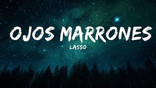 Lasso  Ojos Marrones Letra  25mins Chilling music [upl. by Edva335]