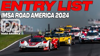 IMSA ROAD AMERICA 2024 ENTRY LIST REVELEAD  EVERY TEAMS AND DRIVERS [upl. by Gratia786]