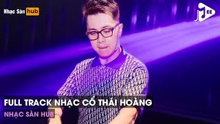 NONSTOP 2023 GOODIES HOT TIKTOK THÁI HOÀNG REMIX  FULL TRACK NHẠC CỔ THÁI HOÀNG ĐI CẢNH TRÔI KE [upl. by Ibmab]