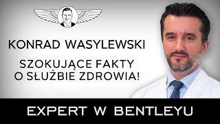 Dlaczego lekarze nie leczą Konrad Wasylewski Expert w Bentleyu [upl. by Nollad248]