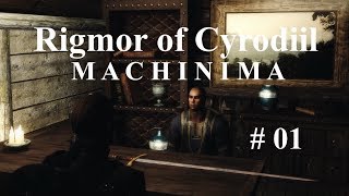 Rigmor of Cyrodiil  SKYRIM MACHINIMA  Episode 01 [upl. by Eitra]