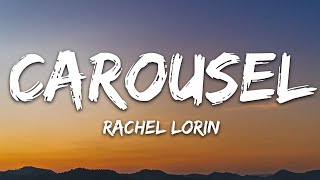 Rachel Lorin  Carousel Lyrics 7clouds Release [upl. by Ednutey712]