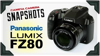 Cameta Camera SNAPSHOTS  Panasonic Lumix FZ80  FZ82 [upl. by Sirovaj883]