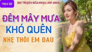 Truyện thực tế Việt Nam có thật mới nhất quotĐÀN BÀ THAM DỤCquot  Nghe kể chuyện đêm khuya ngủ ngon 2024 [upl. by Prosperus]