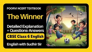 The Winner  Unit 4  Class 6 English NCERT Poorvi Textbook  KVS nvs cbseclass6 ncertclass6 [upl. by Nosaes380]