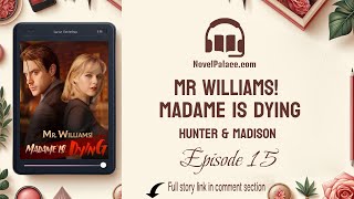 Episode 15  Mr Williams Madame Is Dying  Audiobook Free  Hunter amp Madison [upl. by Erlin]