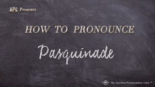 How to Pronounce Pasquinade Real Life Examples [upl. by Nylknarf]