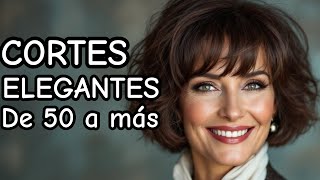 Cortes de Cabello Elegantes para Mujeres de 50 años a Más [upl. by Mirak]