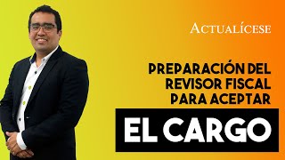 Preparación del revisor fiscal para aceptar el cargo [upl. by Auberbach]