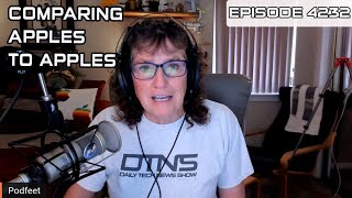 Comparing Apples To Apples – DTNS 4232 [upl. by Tamqrah927]