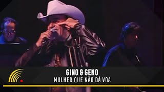 Gino amp Geno  Mulher Que Não Dá Voa Ao VivoVídeo Oficial [upl. by Aryaz225]