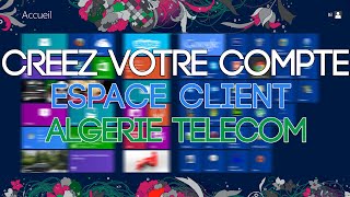 Comment créer votre compte espace client Algerie Telecom [upl. by Aillicsirp]