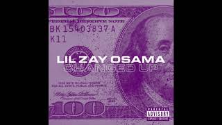 LIL ZAY OSAMA  CHANGED UP Slowed [upl. by Narton]