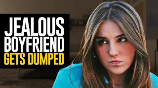 JEALOUS BOYFRIEND GETS DUMPED [upl. by Asquith284]