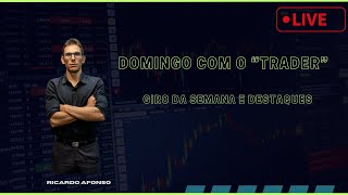 Domingo com o trader  Giro da semana e destaques  Agrupamento de Magalú Vale Prio e outras [upl. by Gregson93]