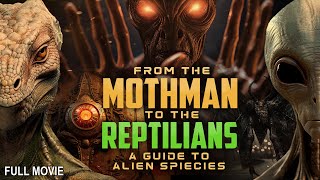 From the Mothman to the Reptilians  A Guide to Alien Species  Full Documentary [upl. by Lotti]