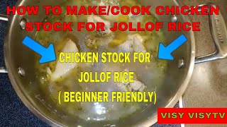 HOW TO MAKECOOK CHICKEN STOCK FOR JOLLOF RICE CHICKEN STOCK FOR JOLLOF BEGINNER FRIENDLY [upl. by Aniles704]