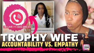 New Trophy Wife Live Discussion Accountability VS Empathy [upl. by Narik]