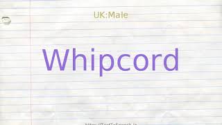 How to pronounce whipcord [upl. by Kit]