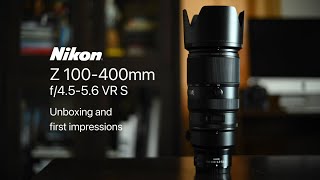 New Nikon Z 100400mm f45–56 VR S unboxing and first impressions [upl. by Eikcir]