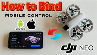 How to BindConnect DJI NEO on Mobile Phone For the First time Android or ios [upl. by Leelaj]