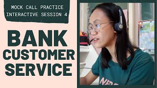 MOCK CALL PRACTICE Bank Customer Service  Interactive Session 4 [upl. by Ilellan138]