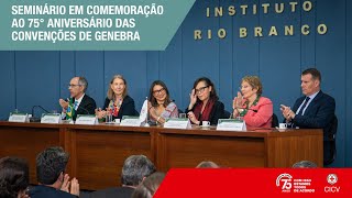 Seminário em Comemoração aos 75º aniversário das Convenções de Genebra [upl. by Ellivnarg]