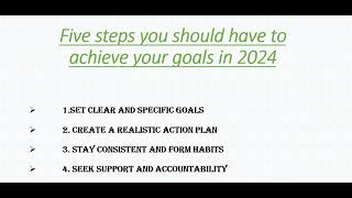 these are 5 steps will help you to achieve your goals 2024 [upl. by Birchard401]