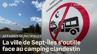 La ville de SeptÎles s’outille face au camping clandestin  Vidéojournal [upl. by Attenol]