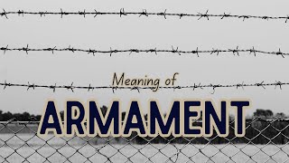 What is the meaning of Armament [upl. by Eleirbag880]