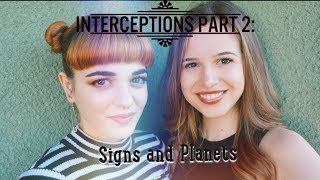 Interceptions Pt2 Signs amp Planets [upl. by Northway]