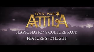 Total War ATTILA  Feature Spotlight  Slavic Nations Culture Pack [upl. by Chesnut]