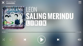 Leon  Saling Merindu Lirik [upl. by Lainad]