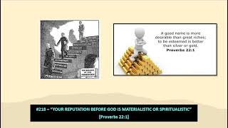 218  quotYOUR REPUTATION BEFORE GOD IS MATERIALISTIC OR SPIRITUALISTIC Proverbs 221quot [upl. by Atsillak]